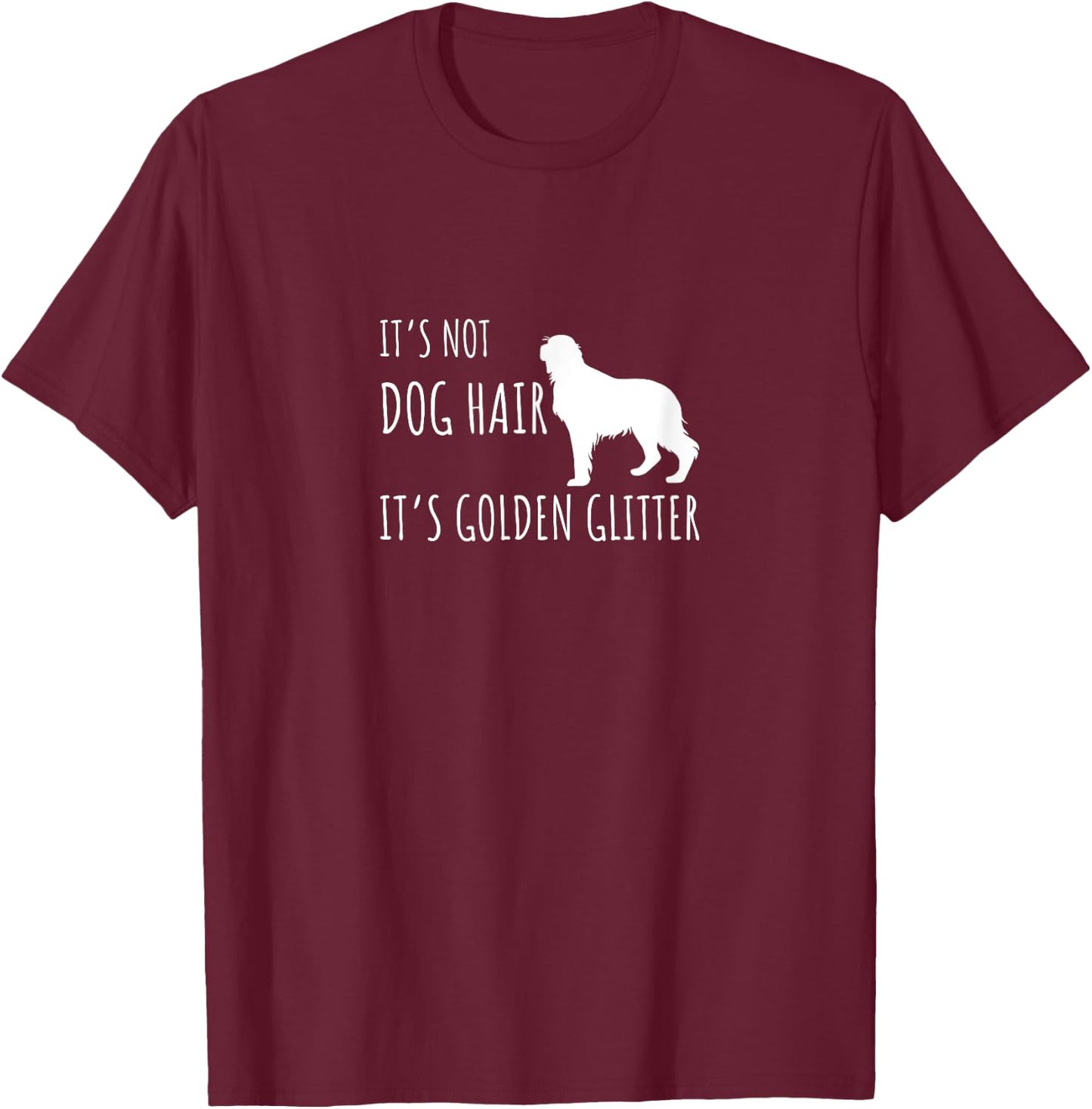 It's not Dog Hair it's Golden Gliter Dog lover T-Shirt - T-Shirt | Maroon