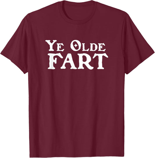 Ye Olde Fart Renaissance Faire Medieval Festival Novelty Gag T-Shirt - T-Shirt | Maroon