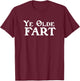 Ye Olde Fart Renaissance Faire Medieval Festival Novelty Gag T-Shirt - T-Shirt | Maroon