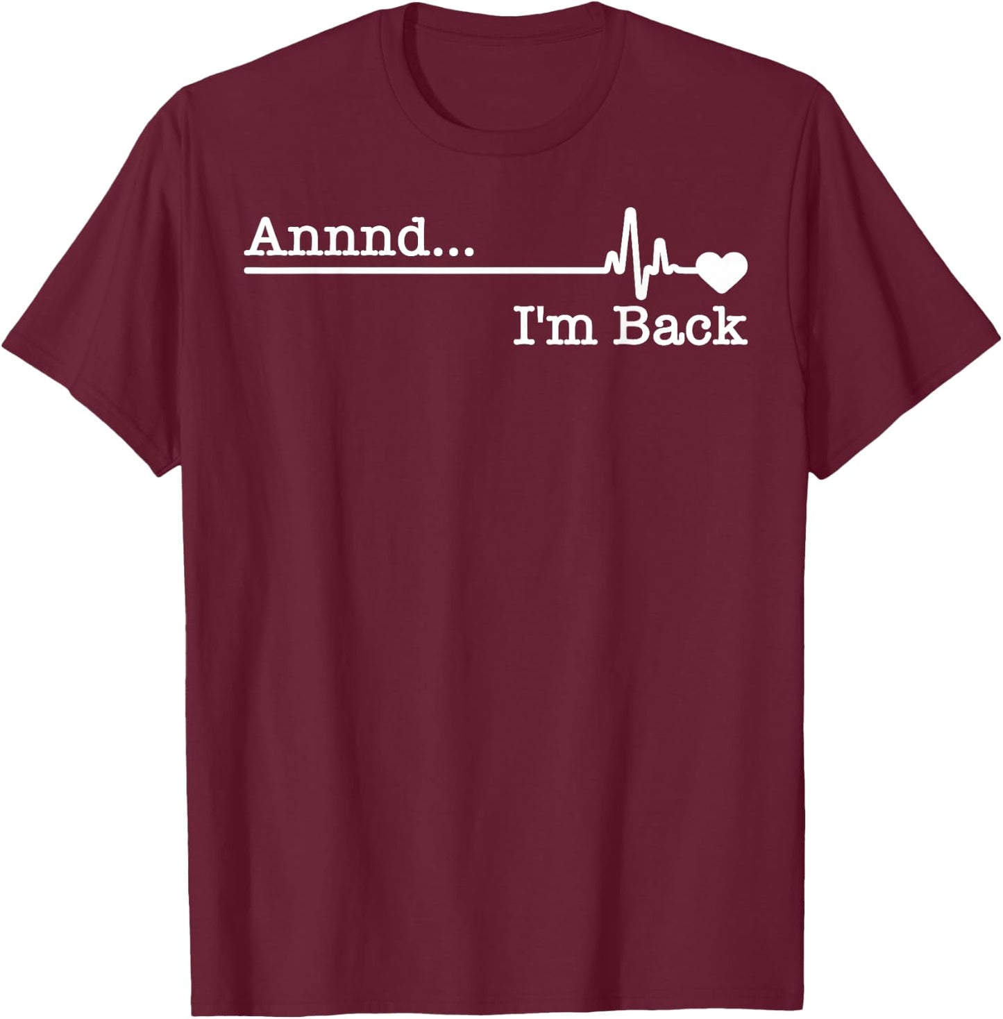 Funny Heart Attack Survivor Gift Women Cool Recovery T-Shirt - T-Shirt | Maroon
