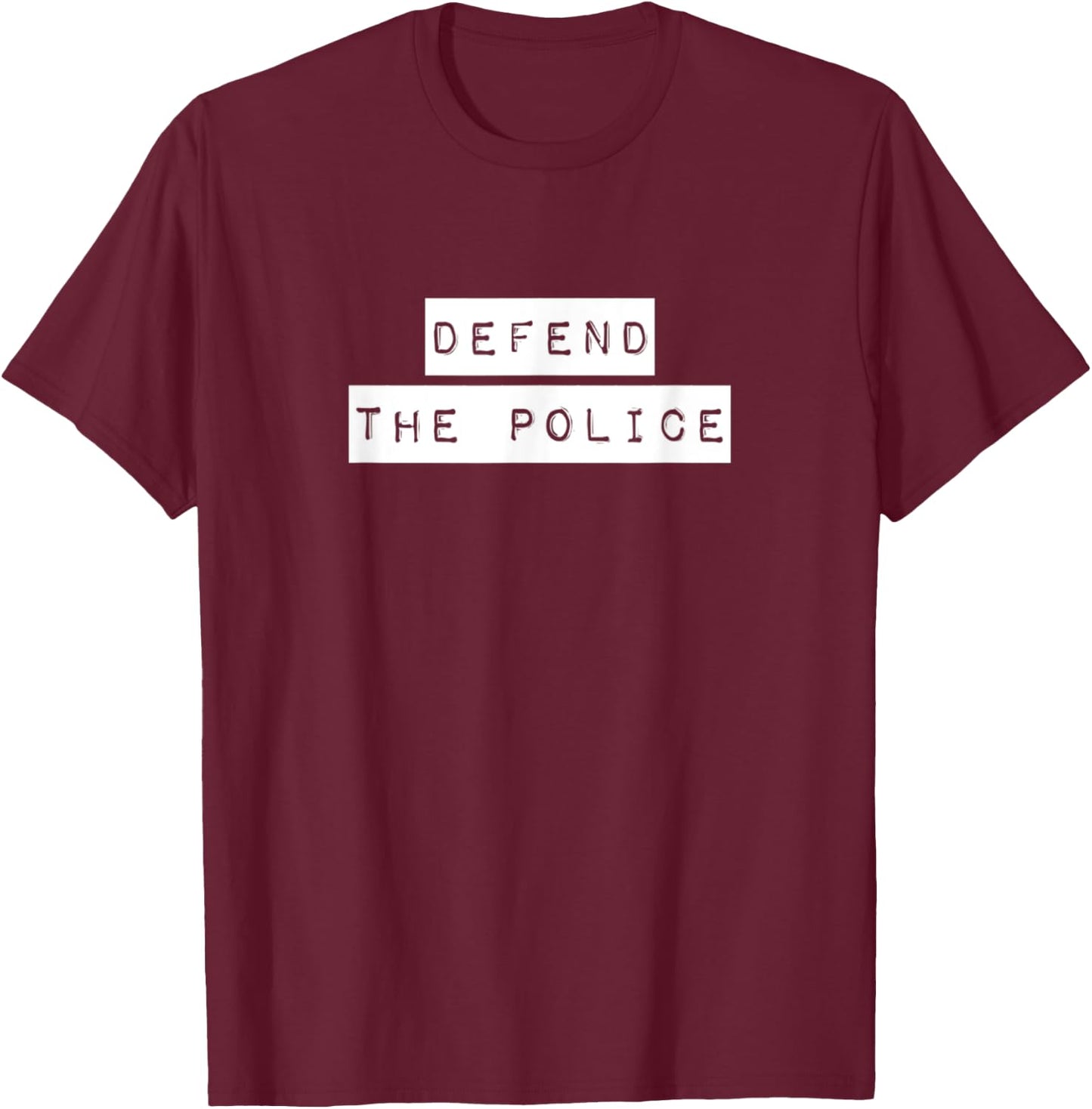 Defend The Police Pro Cop Anti Crime T-Shirt - T-Shirt | Maroon