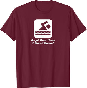 Funny Swimmer Over Here I Found Bacon T-Shirt - T-Shirt | Maroon