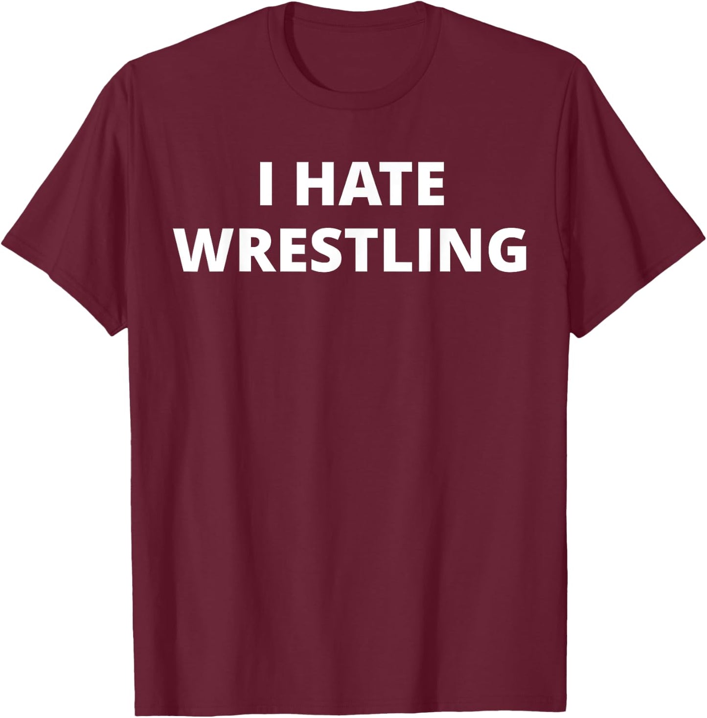 Anti Sport Designs I Hate Wrestling - Black, Small, -Adults, Short Sleeve, U-Neck, Classic Fit, Polyester 100% T-Shirt - T-Shirt | Maroon