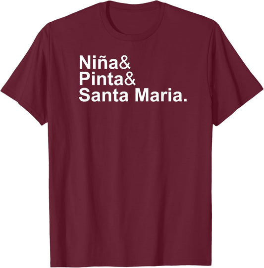"Niña & Pinta & Santa Maria" Christopher Columbus Day Ships T-Shirt - T-Shirt | Maroon