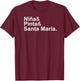 "Niña & Pinta & Santa Maria" Christopher Columbus Day Ships T-Shirt - T-Shirt | Maroon