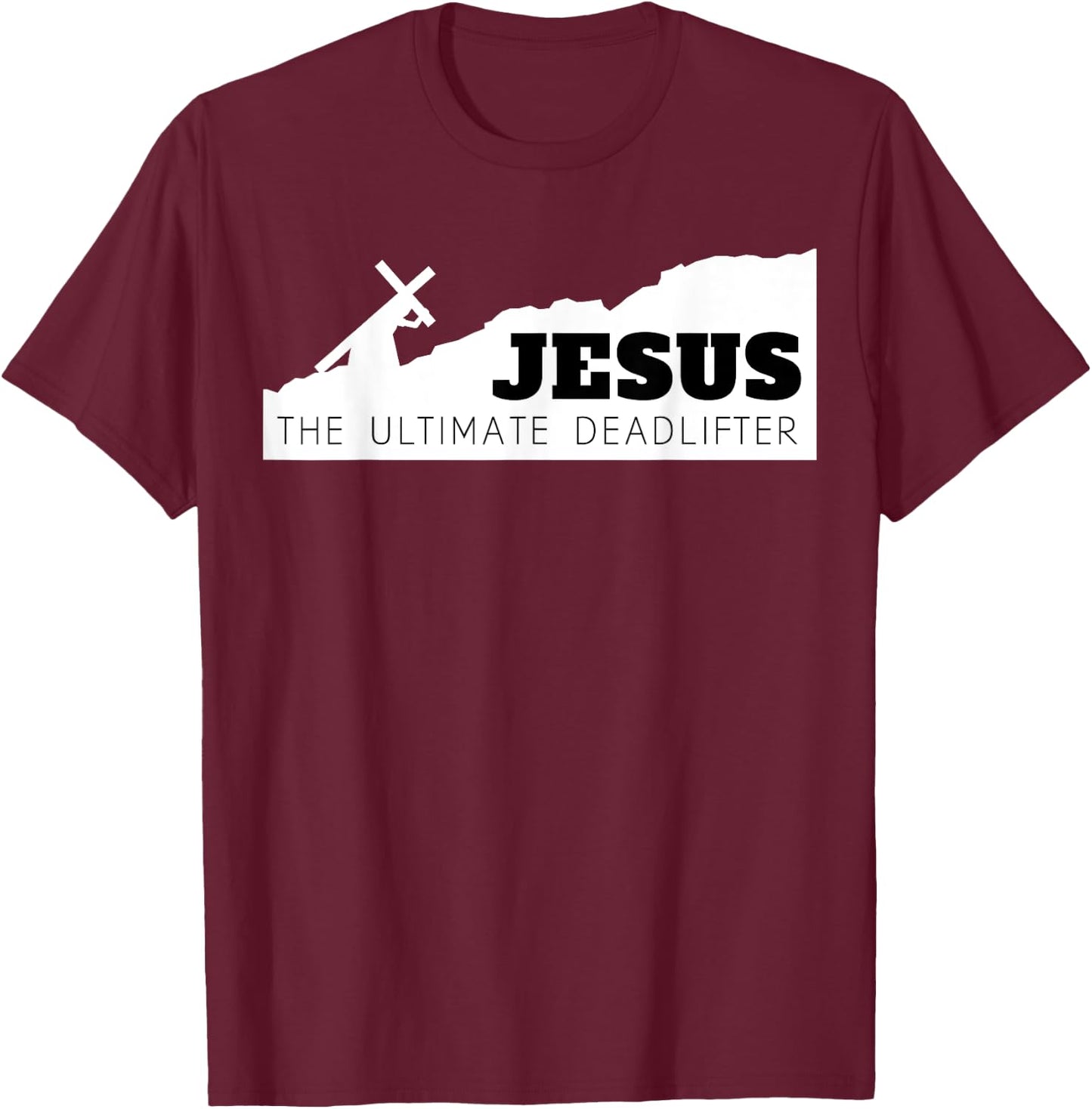 Jesus the ultimate deadlifter T-Shirt - T-Shirt | Maroon