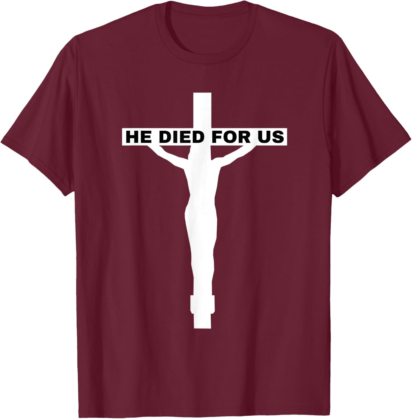 Jesus-He Died for Us-God Gave Us Easter T-Shirt - T-Shirt | Maroon