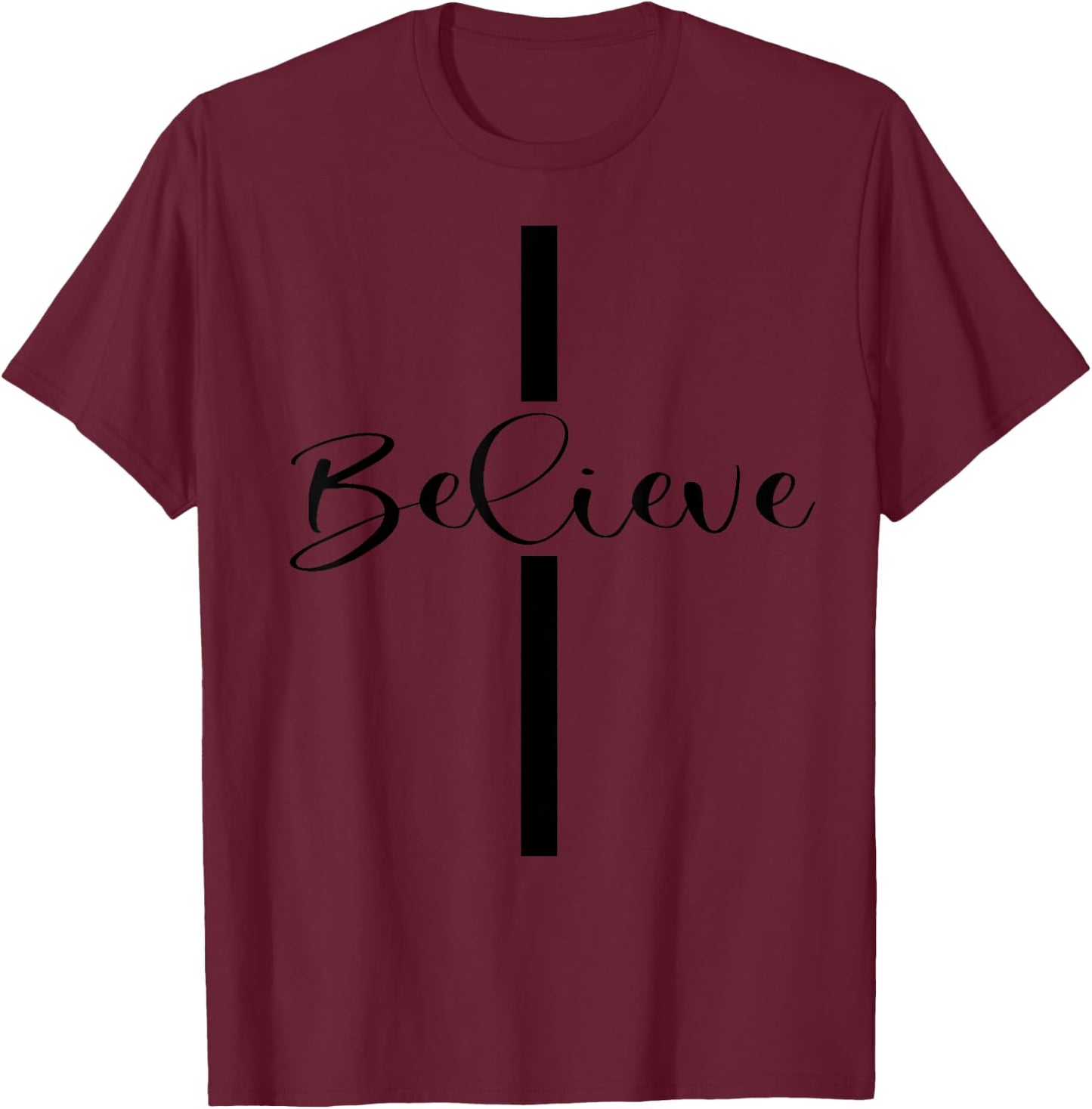 Believe Christian Cross Jesus Christ Christians Men Women T-Shirt - T-Shirt | Maroon