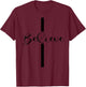 Believe Christian Cross Jesus Christ Christians Men Women T-Shirt - T-Shirt | Maroon