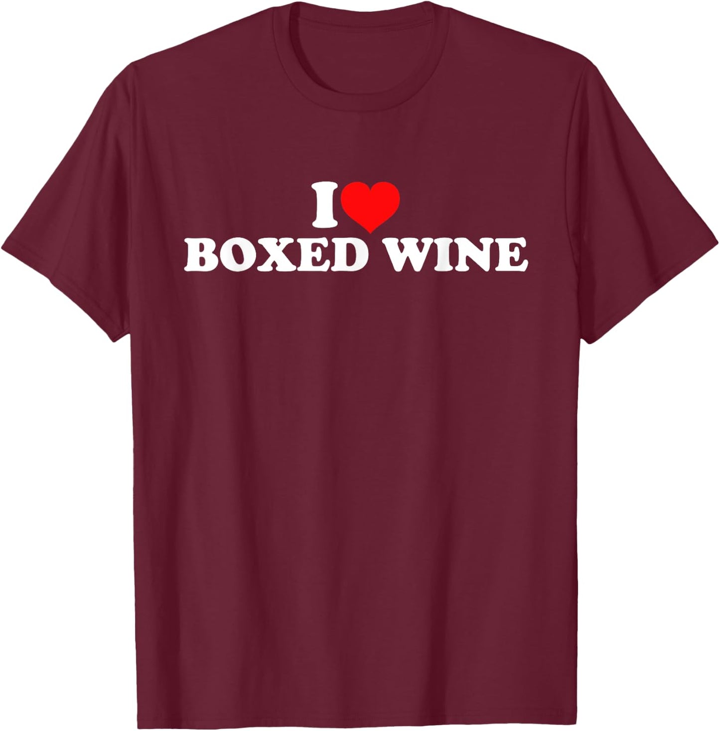 I Love Boxed Wine T-Shirt - T-Shirt | Maroon