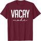 Vacay Mode Funny Summer Vacation Gift T-Shirt - T-Shirt | Maroon