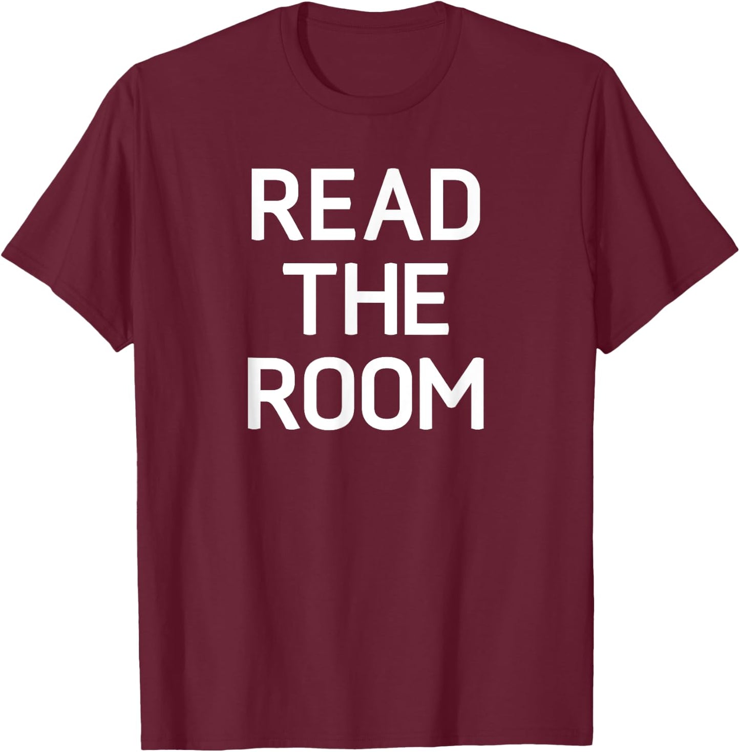 Read The Room, Funny, Jokes, Sarcastic T-Shirt - T-Shirt | Maroon
