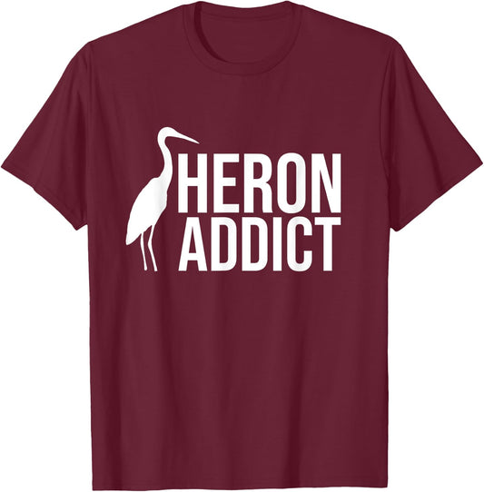 Heron Addict Birds Birdwatching Birdwatcher T-Shirt - T-Shirt | Maroon