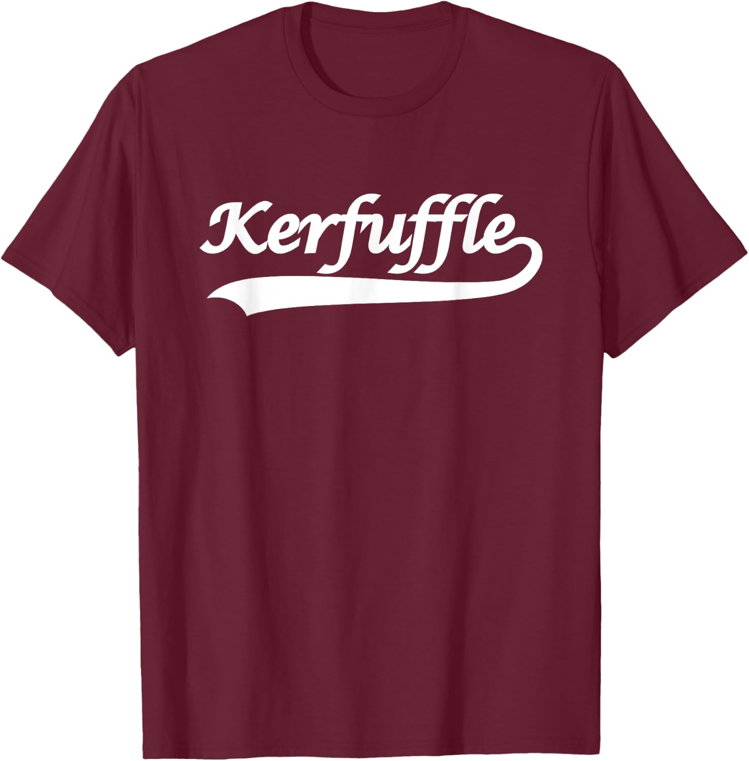 Kerfuffle funny in white T-Shirt - T-Shirt | Maroon