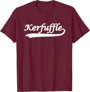 Kerfuffle funny in white T-Shirt - T-Shirt | Maroon