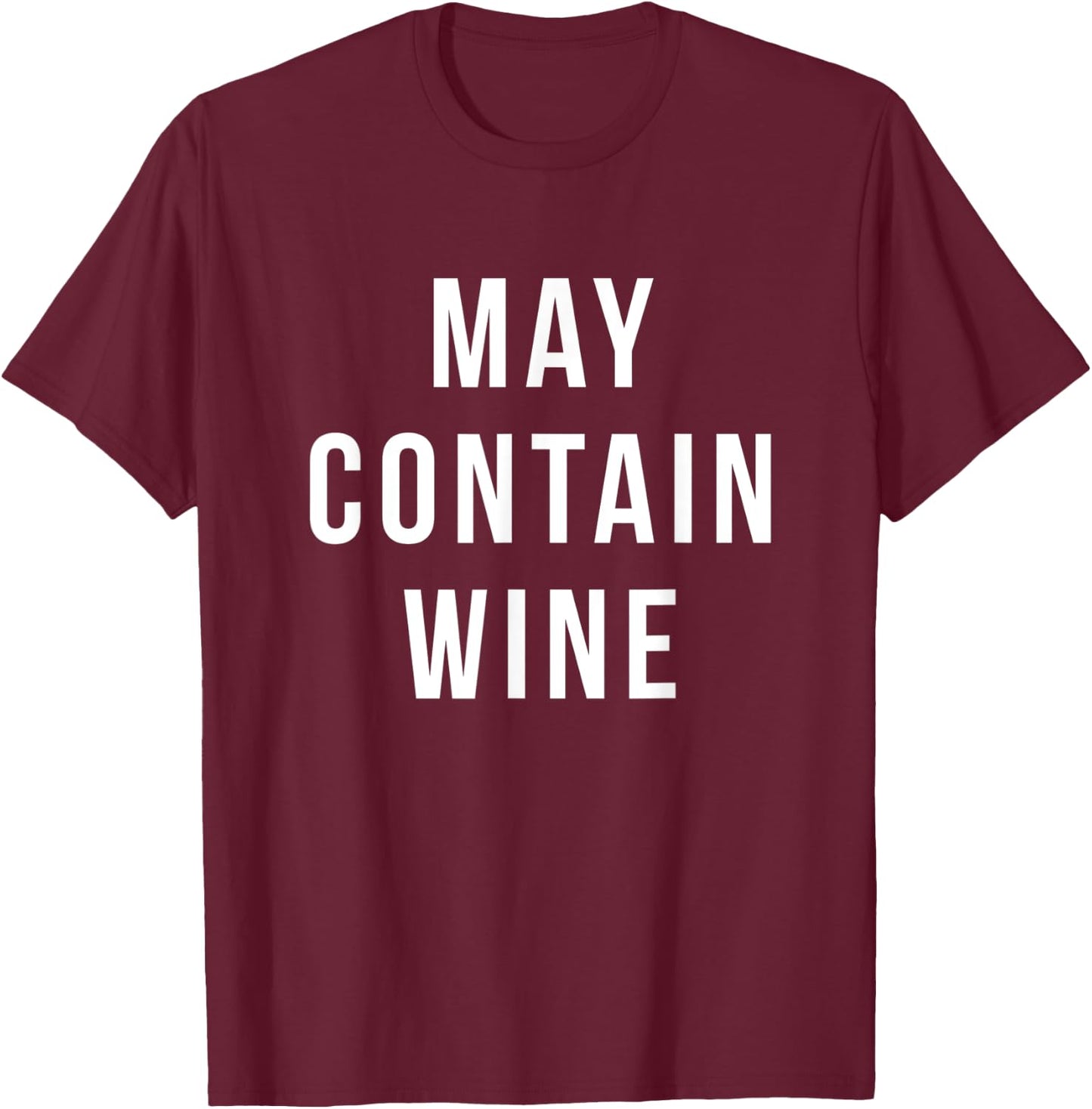 Funny Wine Shirts - May Contain Wine T-Shirt - T-Shirt | Maroon