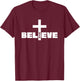 I Believe Christian Saying with Cross T-Shirt - T-Shirt | Maroon