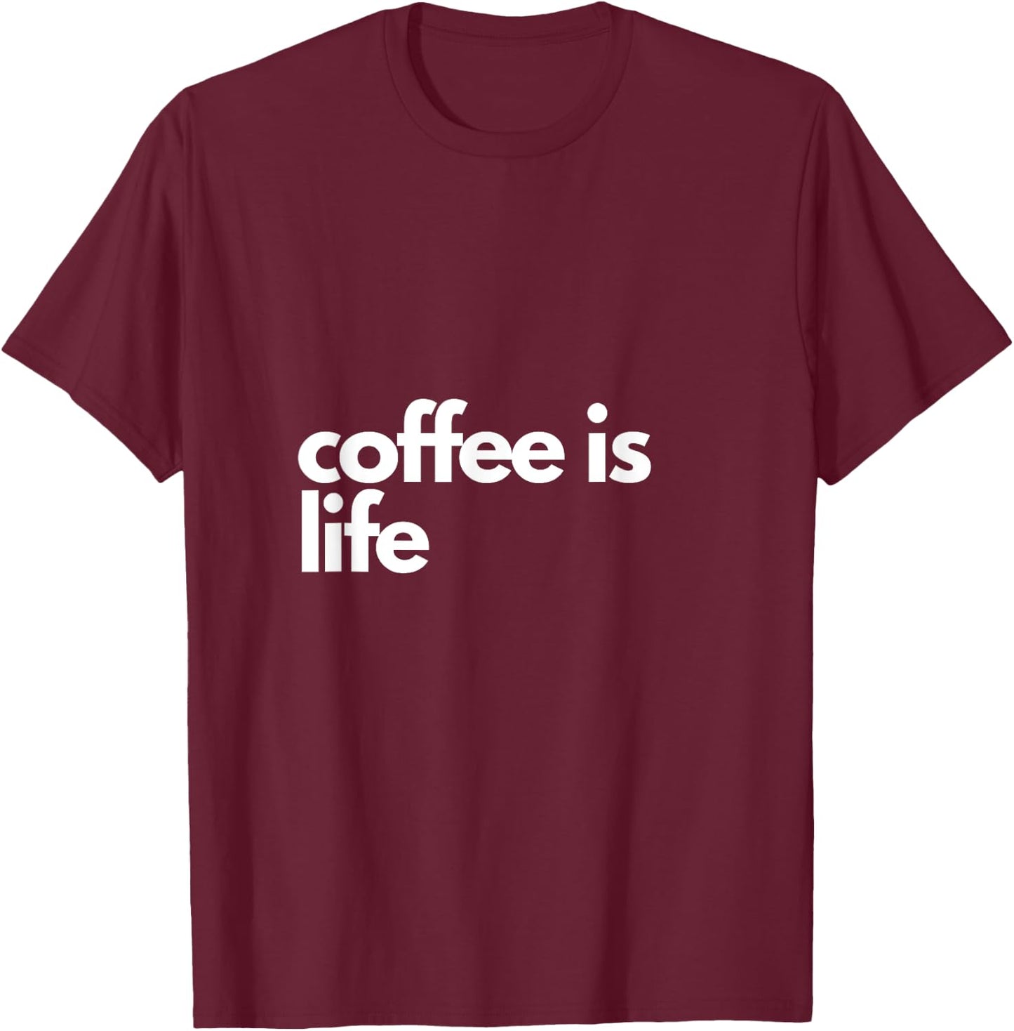 Coffee is Life T-Shirt - T-Shirt | Maroon