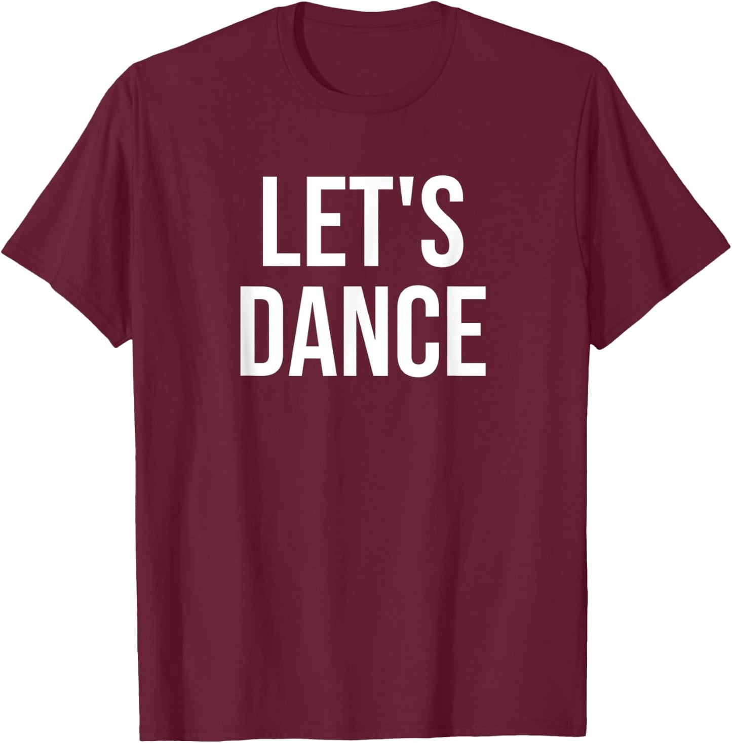 Let's Dance T-Shirt - T-Shirt | Maroon