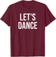 Let's Dance T-Shirt - T-Shirt | Maroon