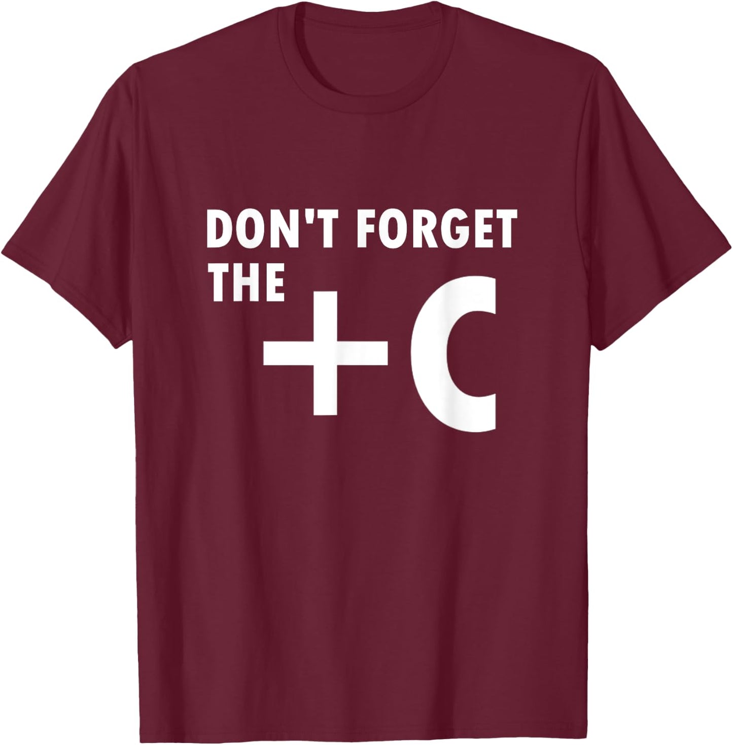 Vergiss Nicht +C Funny Maths Saying Science Nerd Gift T-Shirt - T-Shirt | Maroon