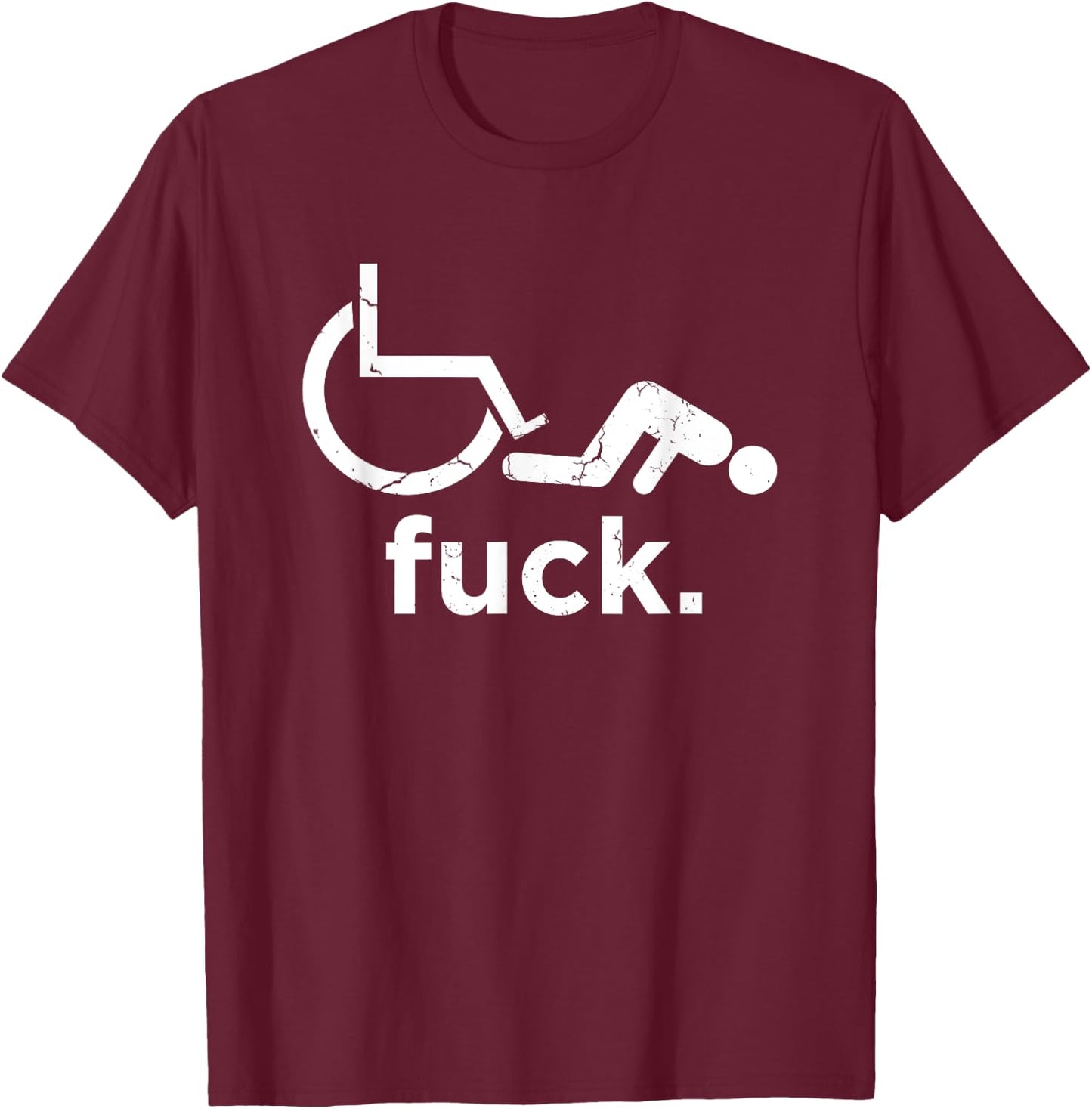 Funny Handicap Shirt Disabled Amputee Humor Wheelchair T-Shirt - T-Shirt | Maroon
