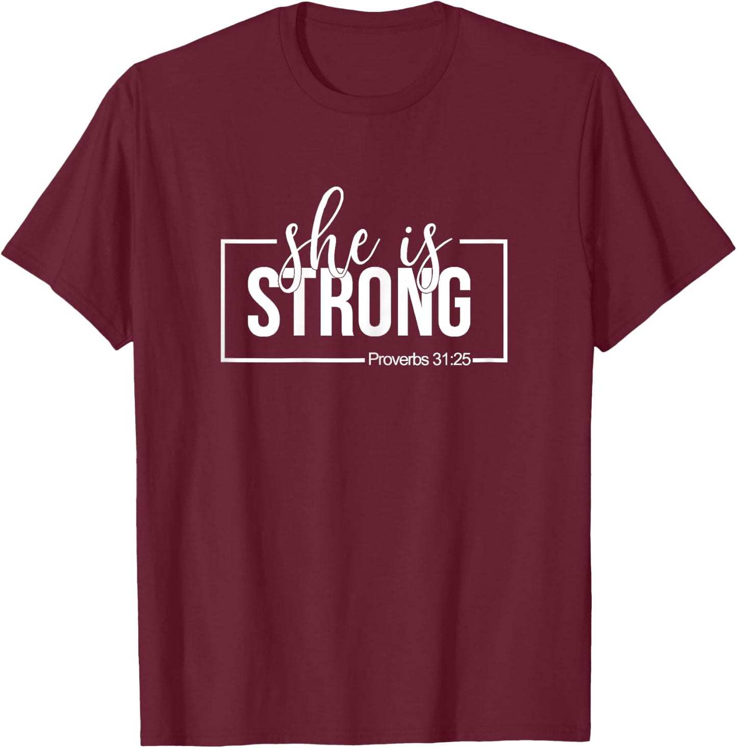 She is Strong Proverbs 31:25 T-Shirt - T-Shirt | Maroon