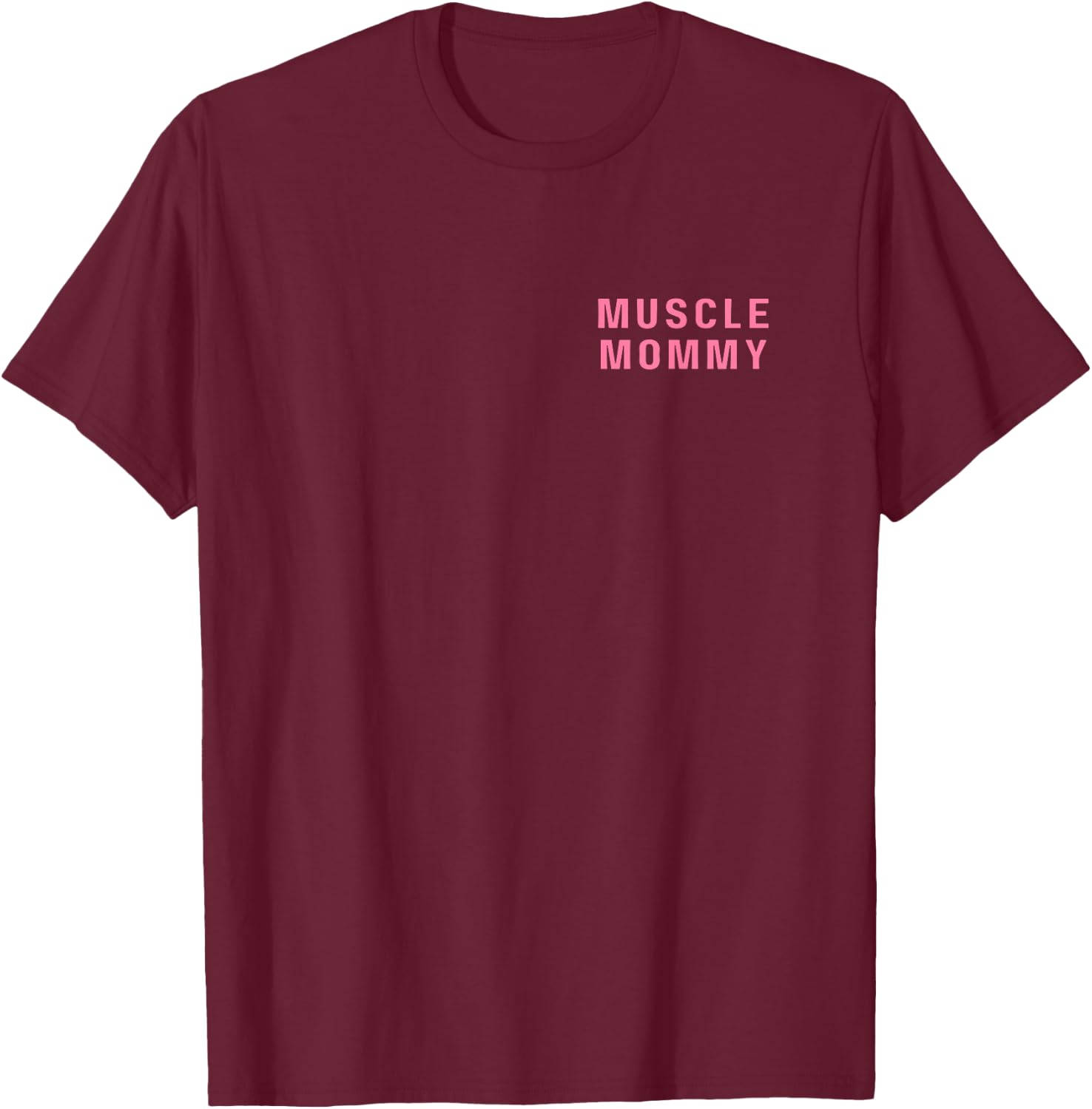Gym Pump Cover Women Pink Muscle Mommy Weightliftin Girl Top T-Shirt - T-Shirt | Maroon