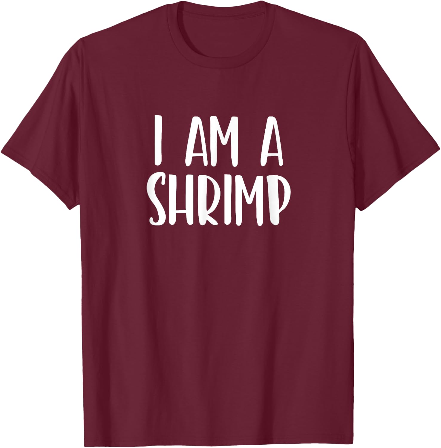 I Am A Shrimp Halloween I'm Simple Costume Lazy T-Shirt - T-Shirt | Maroon