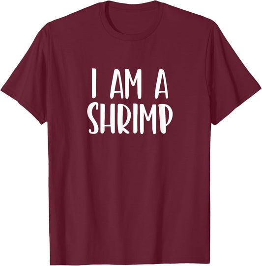 I Am A Shrimp Halloween I'm Simple Costume Lazy T-Shirt - T-Shirt | Maroon