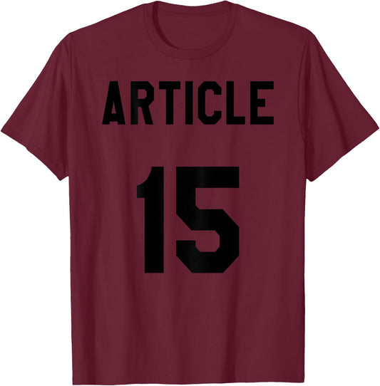 Article 15 Clothing I Funny Army Shirt for Soldiers T-Shirt - T-Shirt | Maroon