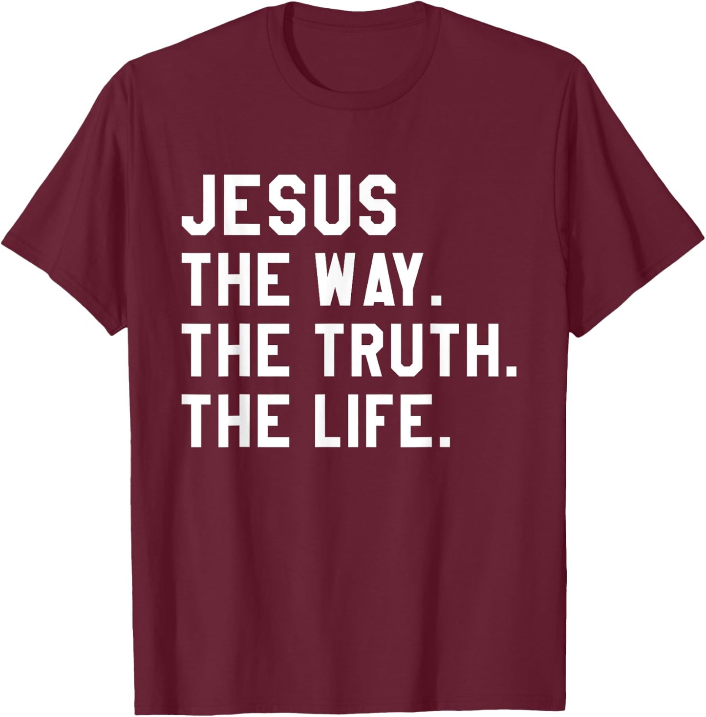 Christ Jesus The Way. The Truth. The Life Blessed Christians T-Shirt - T-Shirt | Maroon