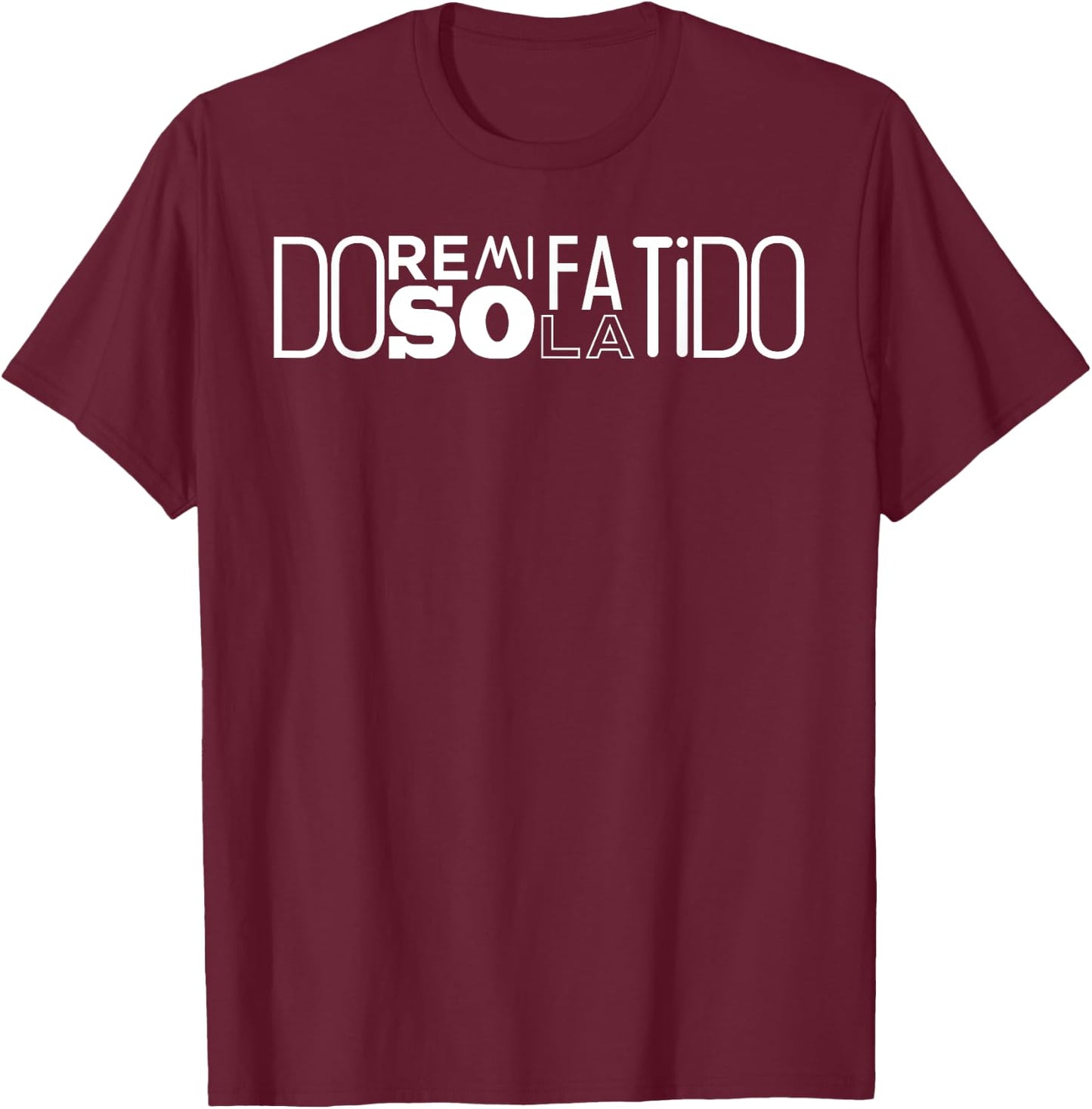 Do Re Mi Fa So La Ti Do Singing Scales T-Shirt - T-Shirt | Maroon