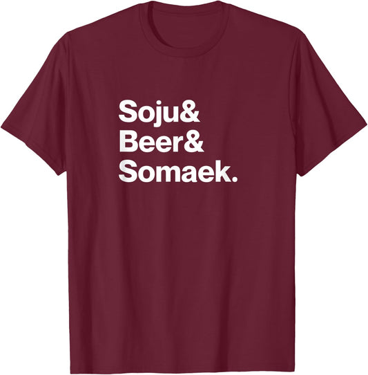 Soju and Beer and Somaek T-Shirt - T-Shirt | Maroon