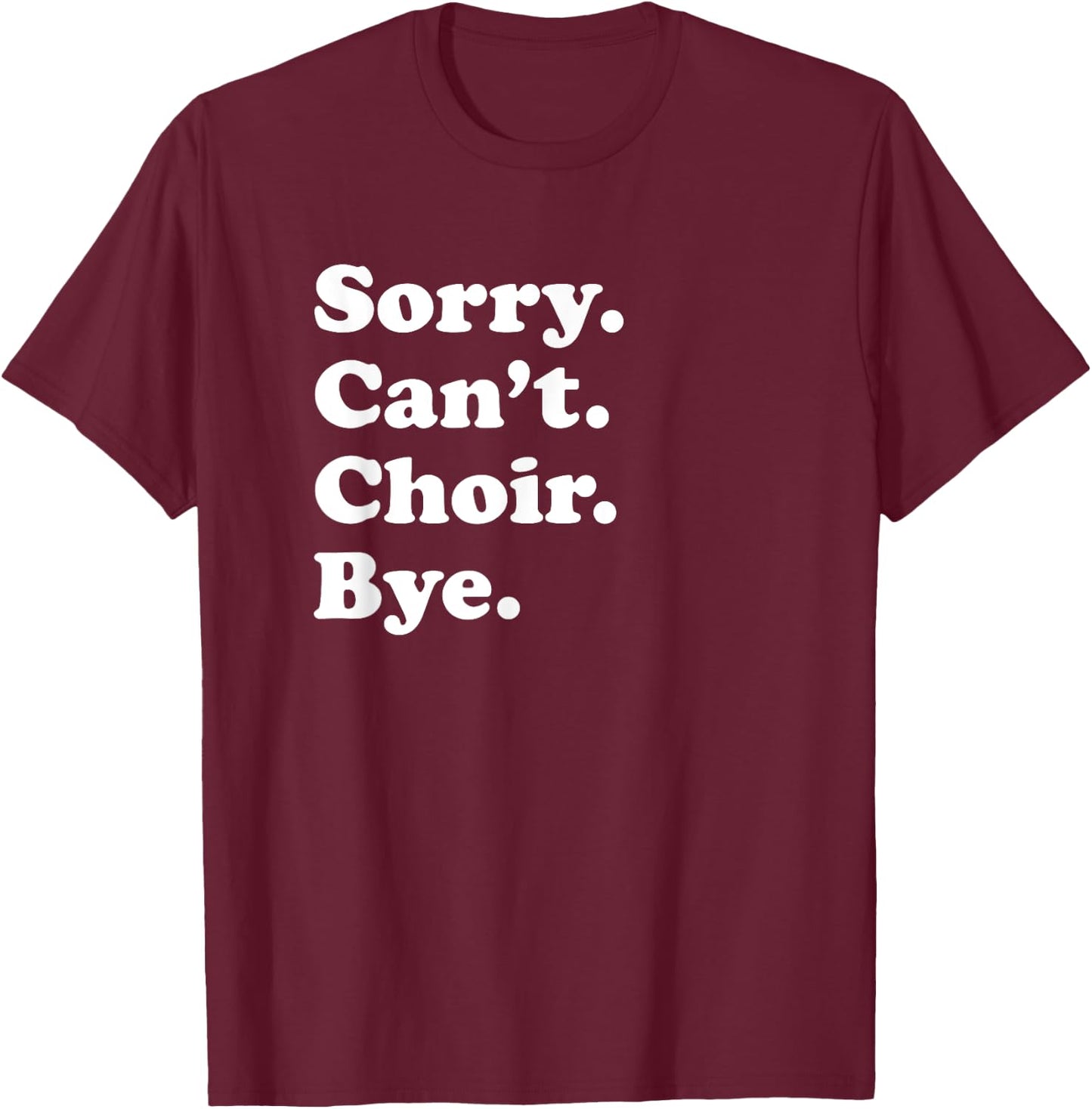 Funny Choir Gift Women Boys or Girls T-Shirt - T-Shirt | Maroon