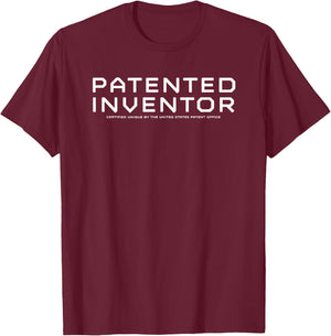 Patented Inventor Certified Unique by US Patented Office T-Shirt - T-Shirt | Maroon