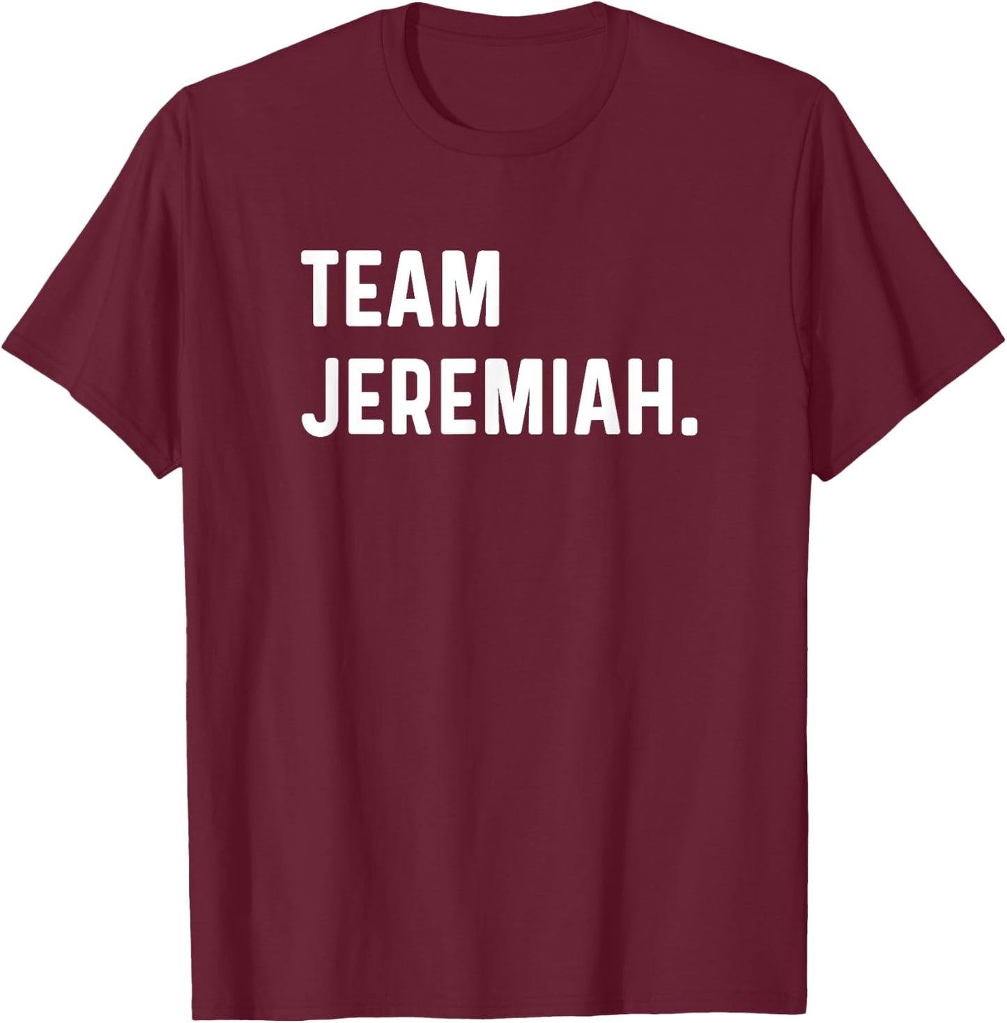 Team Jeremiah T-Shirt - T-Shirt | Maroon