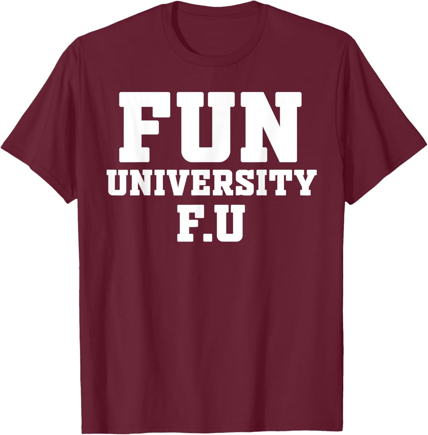Fun University T-Shirt - T-Shirt | Maroon