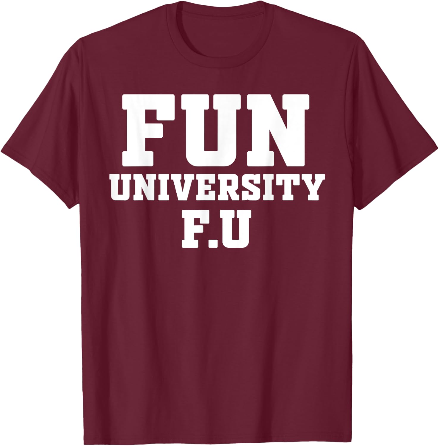 Fun University T-Shirt - T-Shirt | Maroon