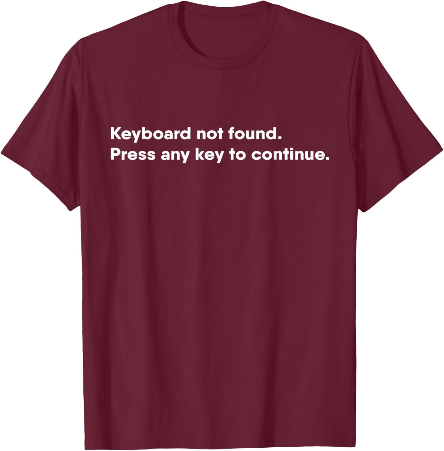 Programmer Computer Nerd Computer Keyboard Not Found Gamer T-Shirt - T-Shirt | Maroon
