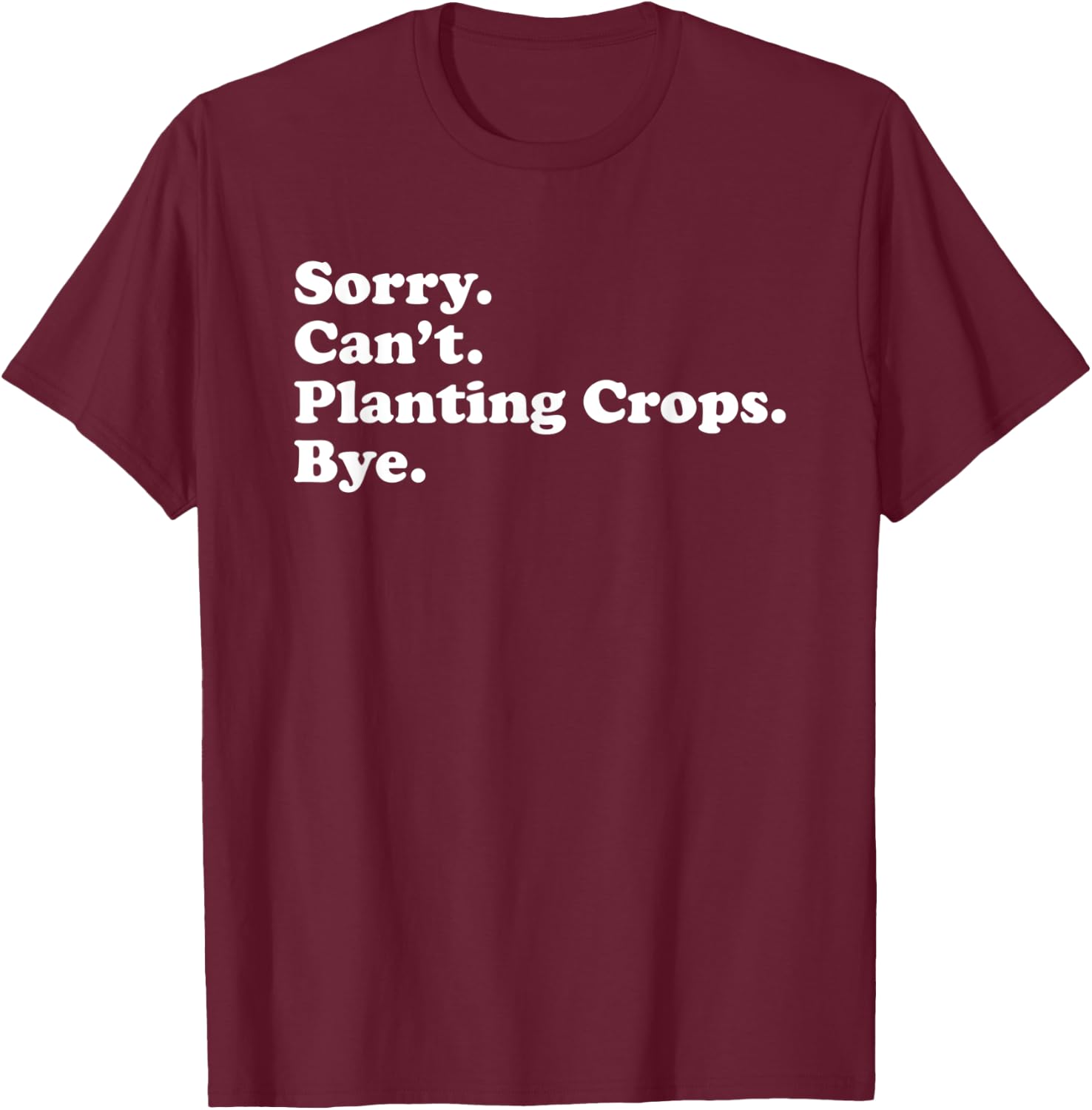 Funny Planting Crops Farmer Gift Women Boys or Girls T-Shirt - T-Shirt | Maroon