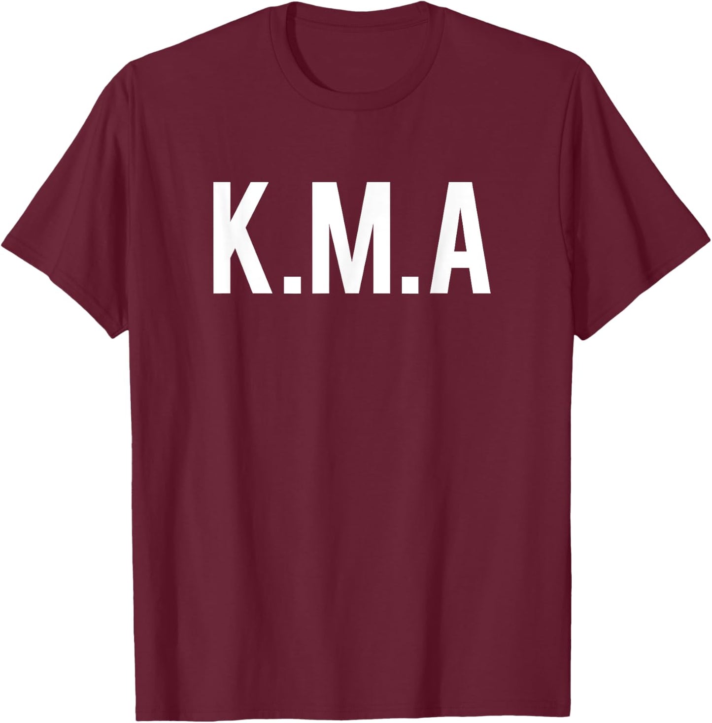 KMA, or Kiss my A--. retirement design T-Shirt - T-Shirt | Maroon