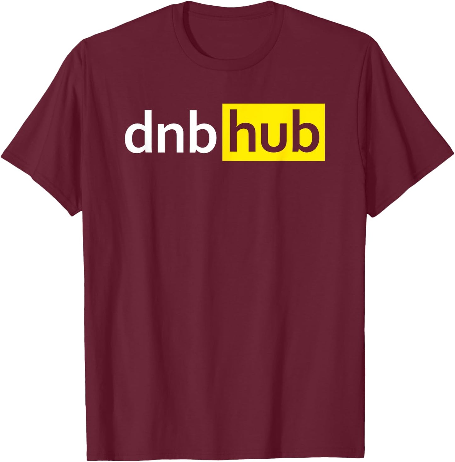 Dnb hub funny T-Shirt - T-Shirt | Maroon