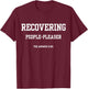 Recovering People Pleaser The Answer Is No T-Shirt - T-Shirt | Maroon