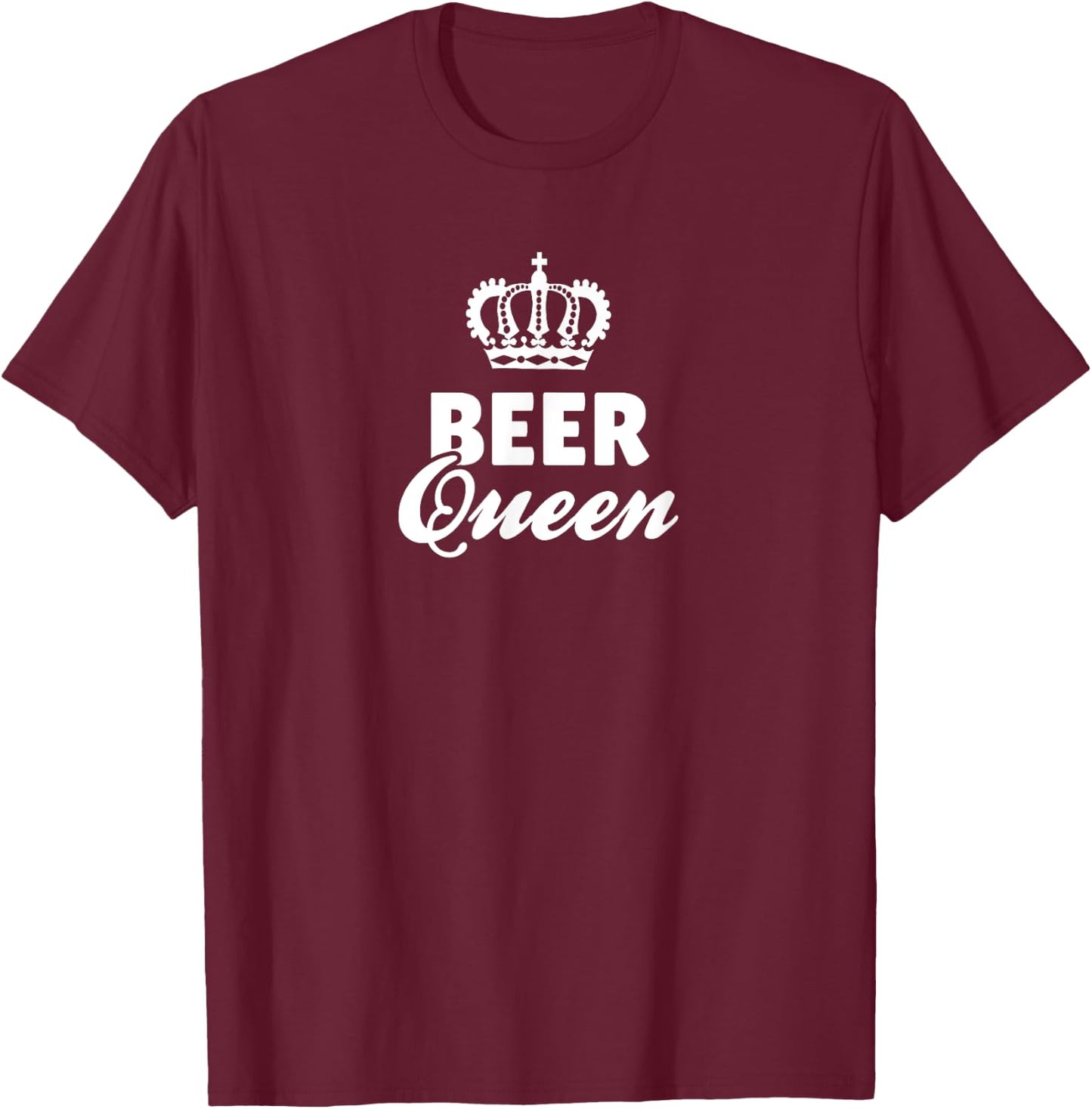 Beer Queen T-Shirt - T-Shirt | Maroon