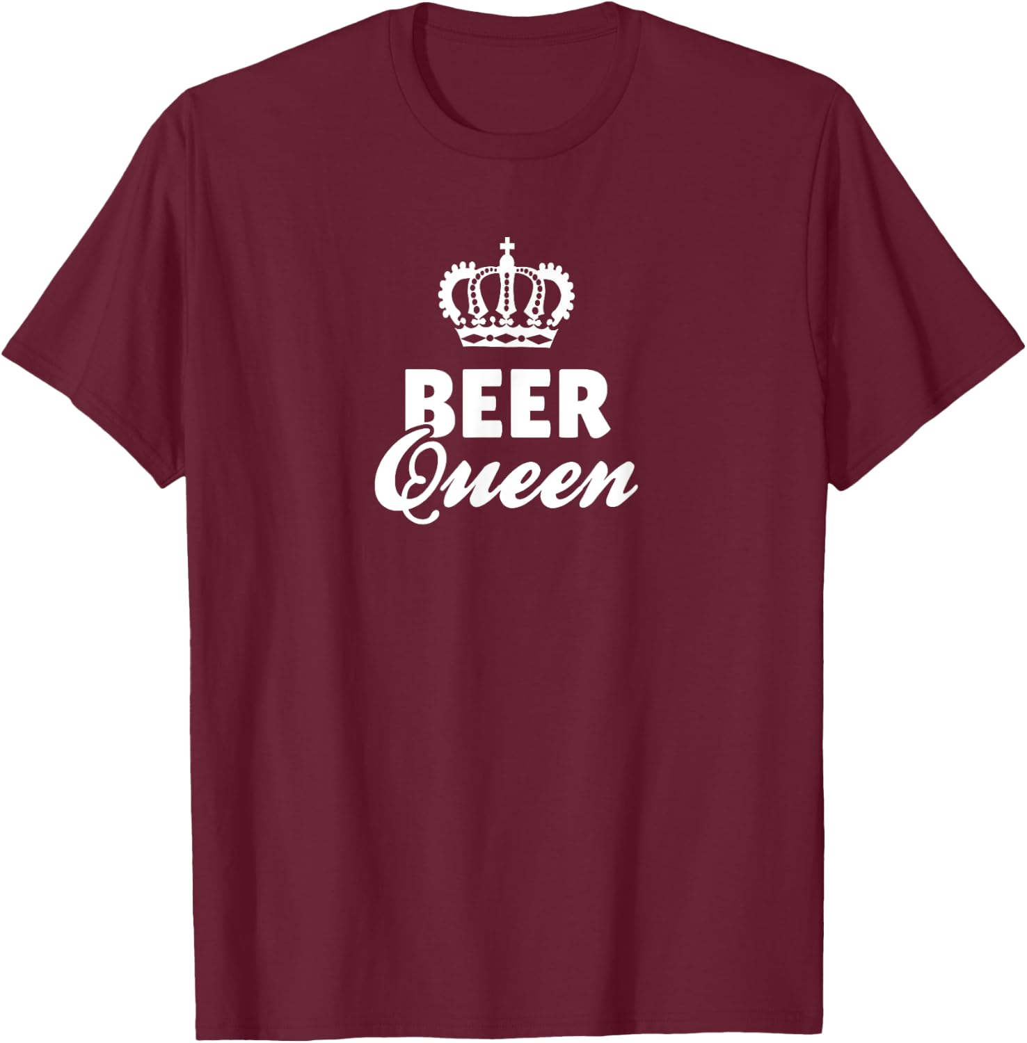 Beer Queen T-Shirt - T-Shirt | Maroon
