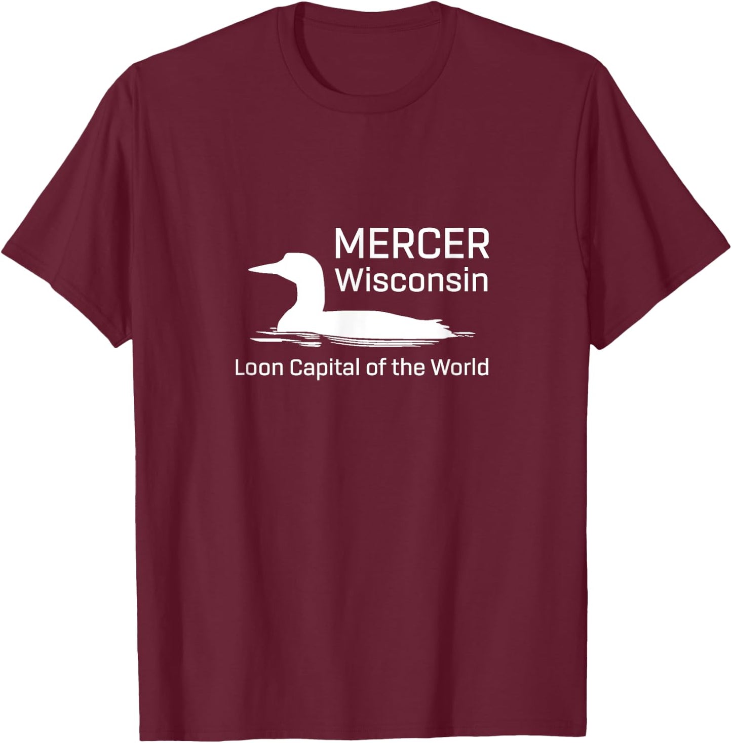 Loon Capital of the World | Mercer Wisconsin T-Shirt - T-Shirt | Maroon