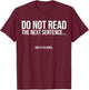 DO NOT READ THE NEXT SENTENCE... you little rebel. Funny T-Shirt - T-Shirt | Maroon