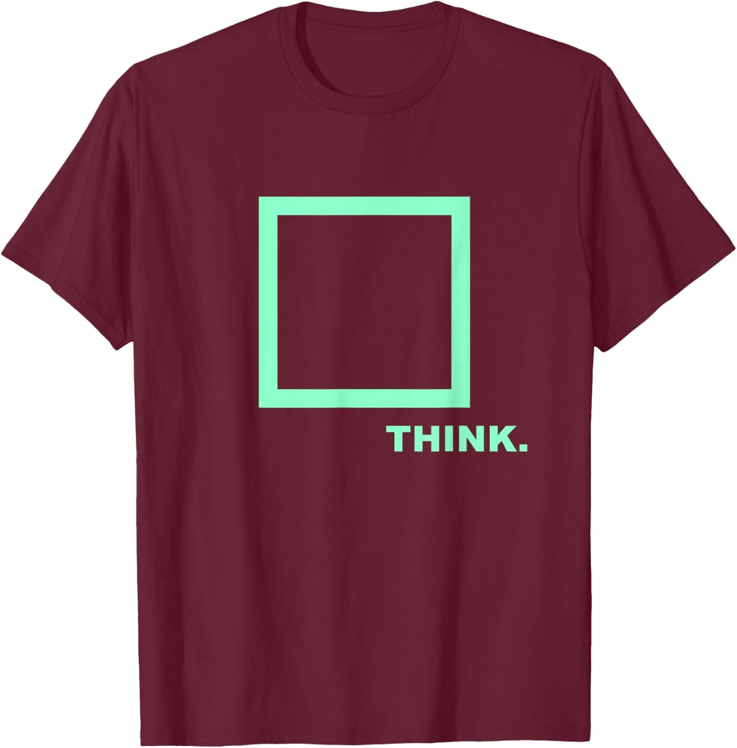 Be smart - Think outside the Box T-Shirt - T-Shirt | Maroon