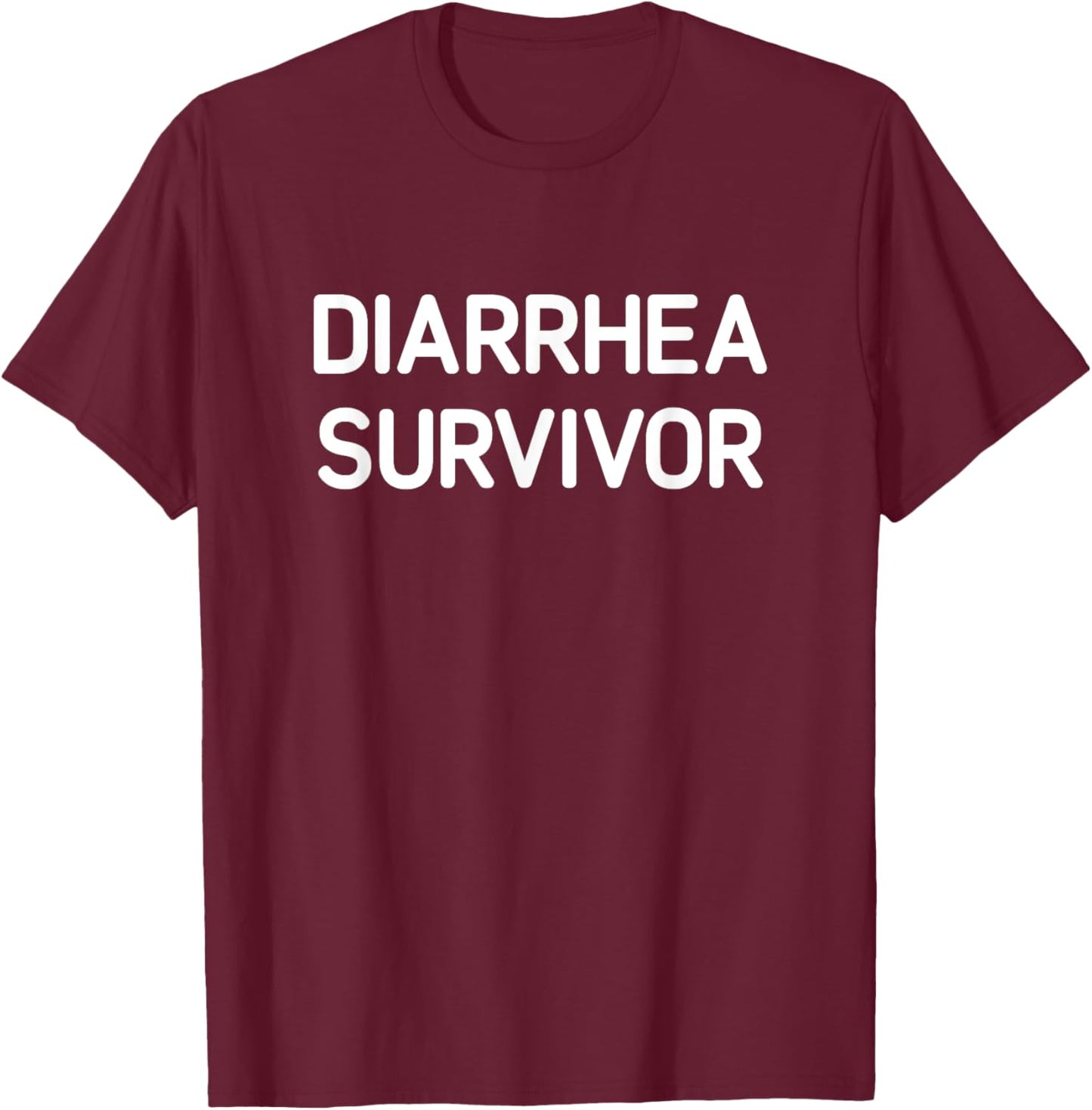 Diarrhea Survivor, Funny, Jokes, Sarcastic T-Shirt - T-Shirt | Maroon